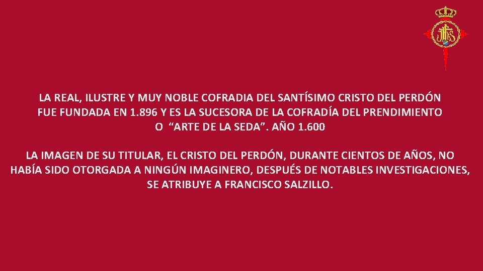 LA REAL, ILUSTRE Y MUY NOBLE COFRADIA DEL SANTÍSIMO CRISTO DEL PERDÓN FUE FUNDADA