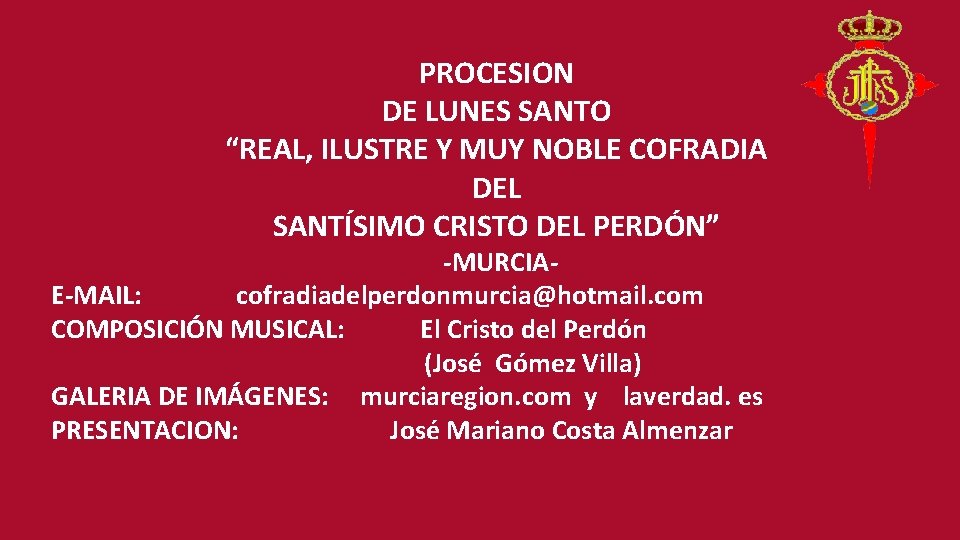 PROCESION DE LUNES SANTO “REAL, ILUSTRE Y MUY NOBLE COFRADIA DEL SANTÍSIMO CRISTO DEL