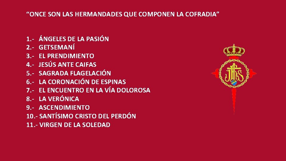 “ONCE SON LAS HERMANDADES QUE COMPONEN LA COFRADIA” 1. - ÁNGELES DE LA PASIÓN