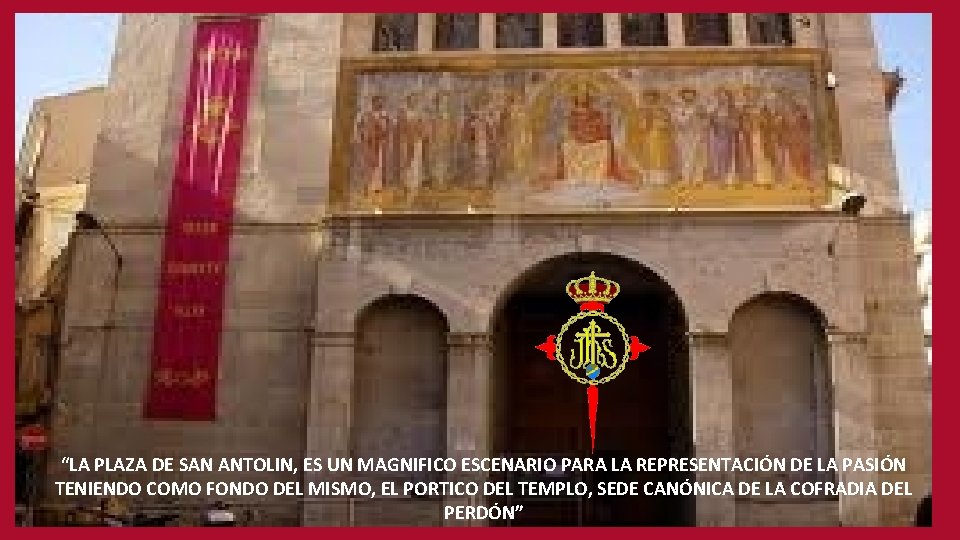 “LA PLAZA DE SAN ANTOLIN, ES UN MAGNIFICO ESCENARIO PARA LA REPRESENTACIÓN DE LA