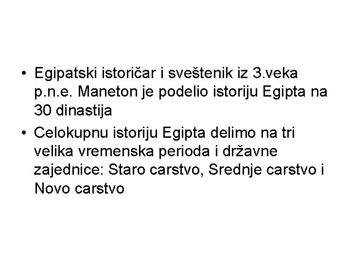  • Egipatski istoričar i sveštenik iz 3. veka p. n. e. Maneton je