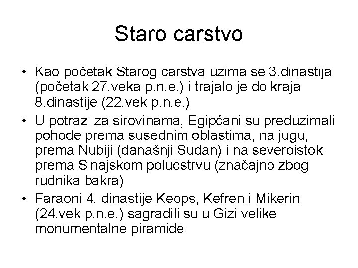 Staro carstvo • Kao početak Starog carstva uzima se 3. dinastija (početak 27. veka