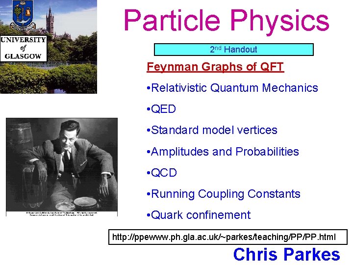 Particle Physics 2 nd Handout Feynman Graphs of QFT • Relativistic Quantum Mechanics •
