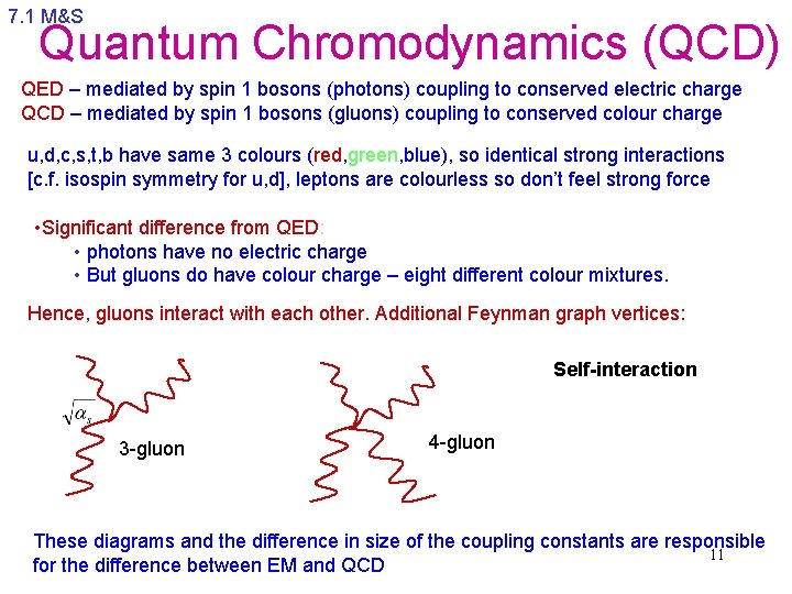 7. 1 M&S Quantum Chromodynamics (QCD) QED – mediated by spin 1 bosons (photons)