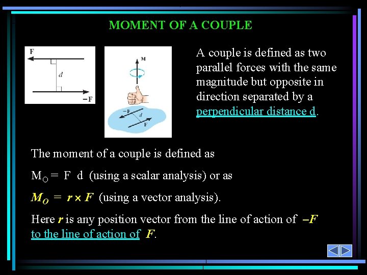 MOMENT OF A COUPLE A couple is defined as two parallel forces with the