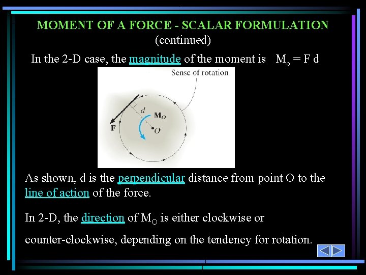 MOMENT OF A FORCE - SCALAR FORMULATION (continued) In the 2 -D case, the