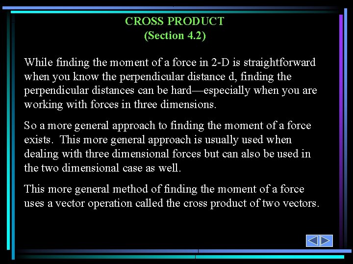 CROSS PRODUCT (Section 4. 2) While finding the moment of a force in 2