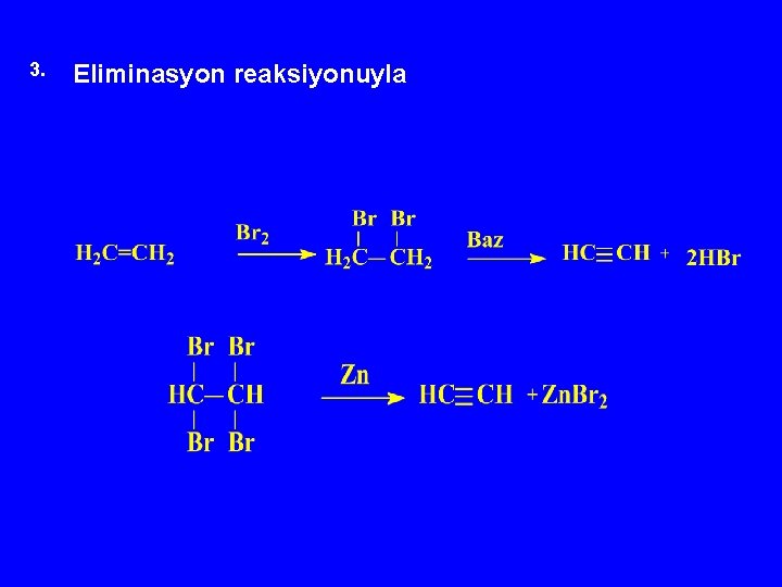 3. Eliminasyon reaksiyonuyla 