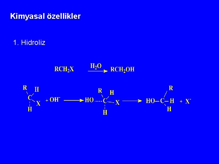 Kimyasal özellikler 1. Hidroliz 