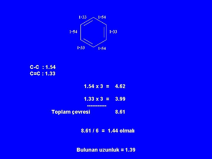 C-C : 1. 54 C=C : 1. 33 1. 54 x 3 = 4.