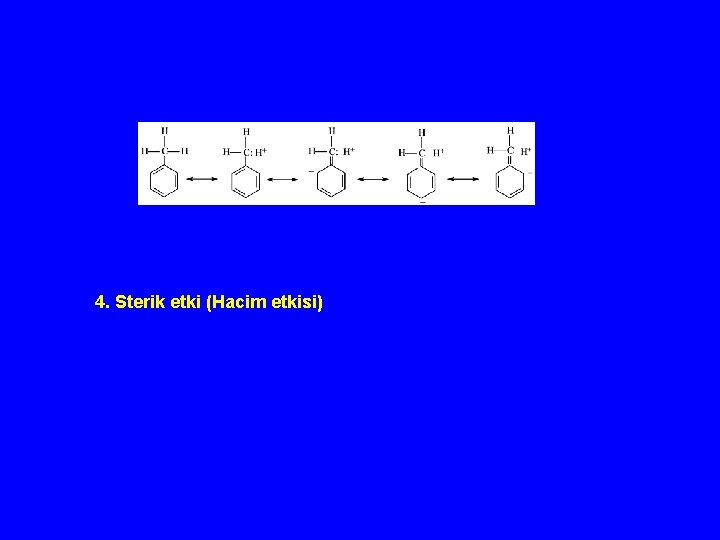 4. Sterik etki (Hacim etkisi) 