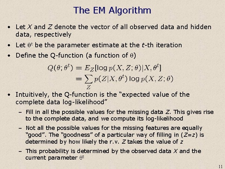 The EM Algorithm • Let X and Z denote the vector of all observed