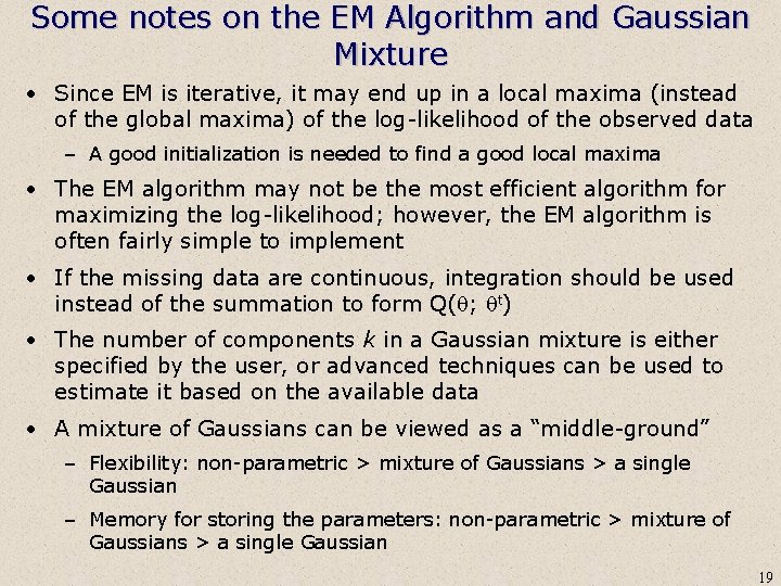 Some notes on the EM Algorithm and Gaussian Mixture • Since EM is iterative,