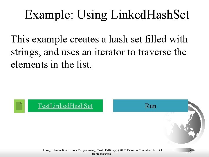 Example: Using Linked. Hash. Set This example creates a hash set filled with strings, Example: Using Linked. Hash. Set This example creates a hash set filled with strings,