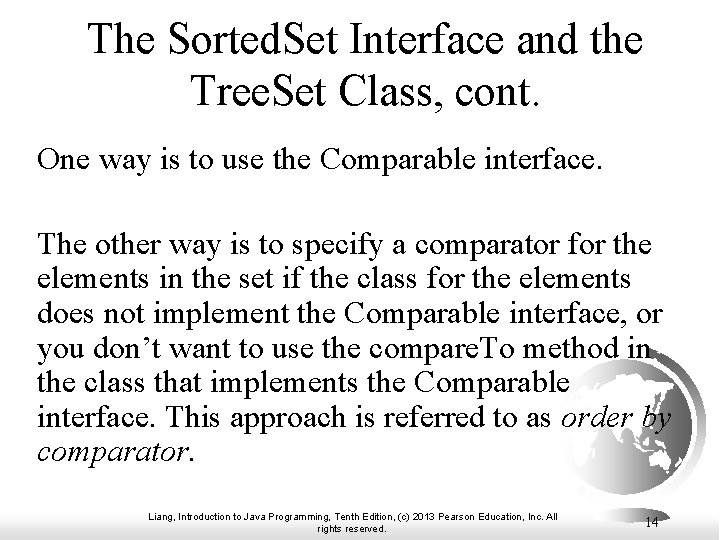 The Sorted. Set Interface and the Tree. Set Class, cont. One way is to The Sorted. Set Interface and the Tree. Set Class, cont. One way is to