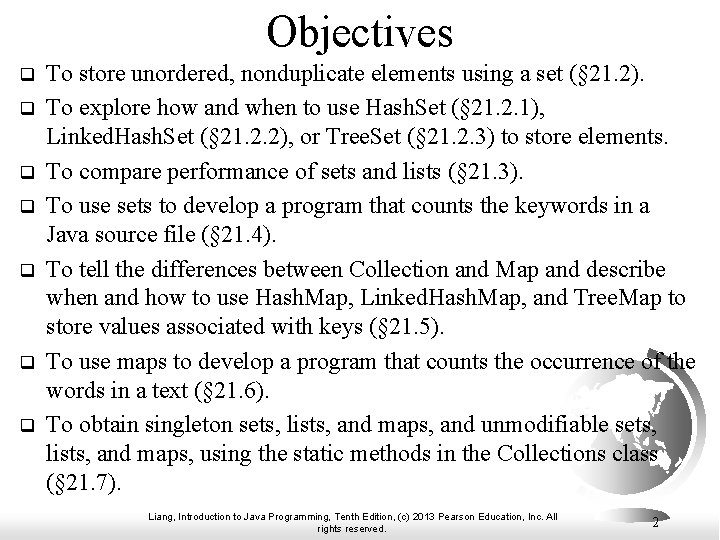 Objectives q q q q To store unordered, nonduplicate elements using a set (§ Objectives q q q q To store unordered, nonduplicate elements using a set (§