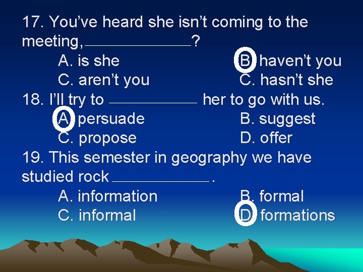 17. You’ve heard she isn’t coming to the meeting, ? A. is she B. 17. You’ve heard she isn’t coming to the meeting, ? A. is she B.