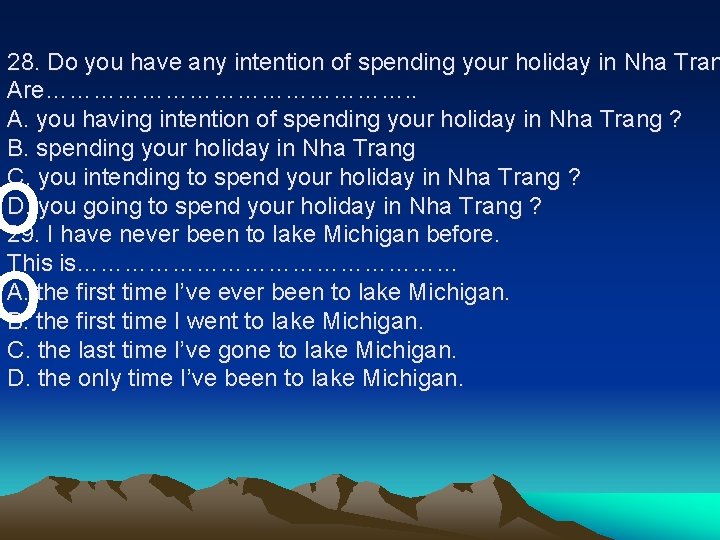 28. Do you have any intention of spending your holiday in Nha Tran Are……………………. 28. Do you have any intention of spending your holiday in Nha Tran Are…………………….