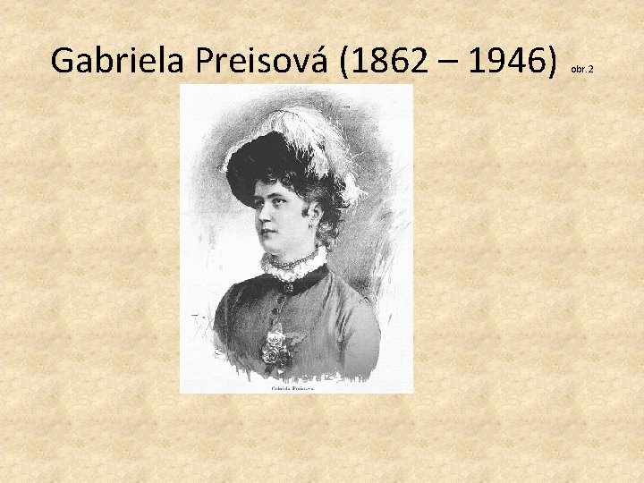 Gabriela Preisová (1862 – 1946) obr. 2 