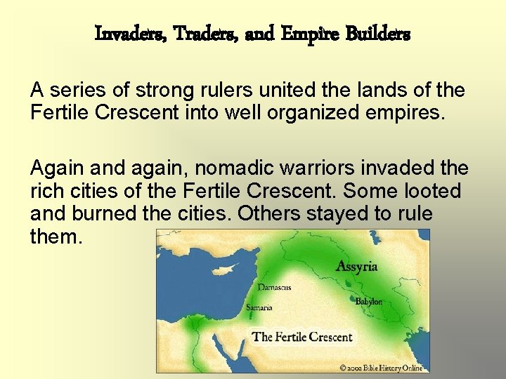 Invaders, Traders, and Empire Builders A series of strong rulers united the lands of