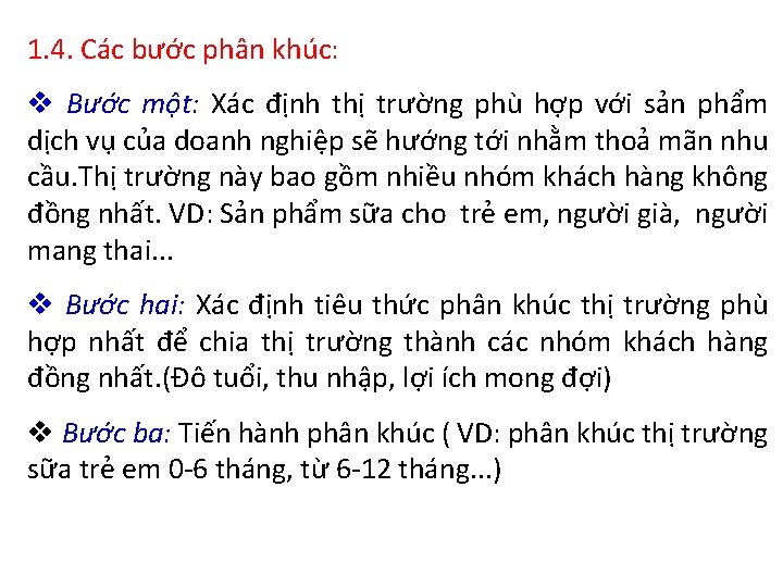 1. 4. Các bước phân khúc: v Bước một: Xác định thị trường phù