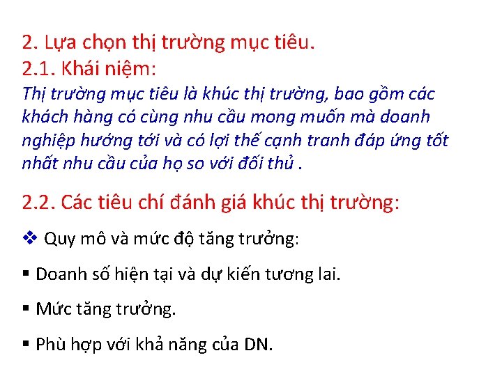 2. Lựa chọn thị trường mục tiêu. 2. 1. Khái niệm: Thị trường mục