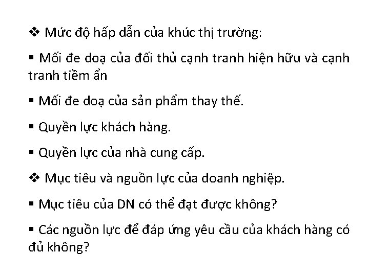 v Mức độ hấp dẫn của khúc thị trường: § Mối đe doạ của