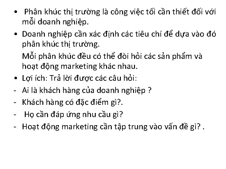  • Phân khúc thị trường là công việc tối cần thiết đối với