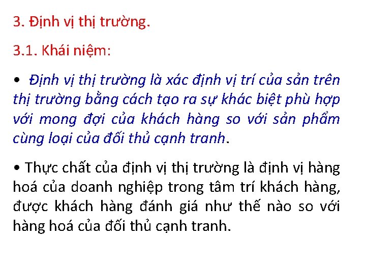 3. Định vị thị trường. 3. 1. Khái niệm: • Định vị thị trường