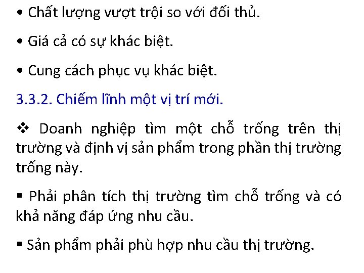  • Chất lượng vượt trội so với đối thủ. • Giá cả có