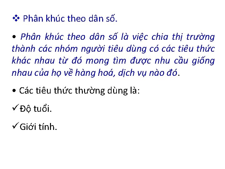 v Phân khúc theo dân số. • Phân khúc theo dân số là việc