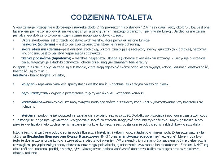 CODZIENNA TOALETA Skóra zajmuje przeciętnie u dorosłego człowieka około 2 m 2 powierzchni co