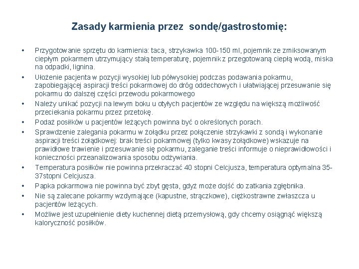 Zasady karmienia przez sondę/gastrostomię: • • • Przygotowanie sprzętu do karmienia: taca, strzykawka 100