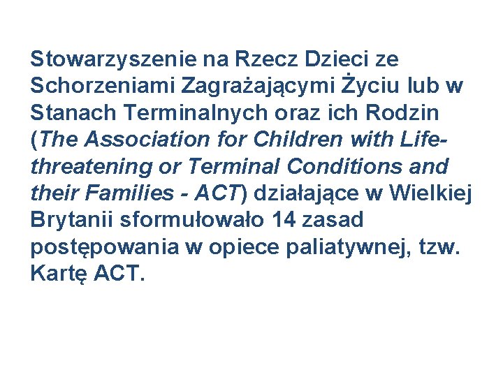 Stowarzyszenie na Rzecz Dzieci ze Schorzeniami Zagrażającymi Życiu lub w Stanach Terminalnych oraz ich