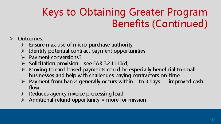 Keys to Obtaining Greater Program Benefits (Continued) Ø Outcomes: Ø Ensure max use of