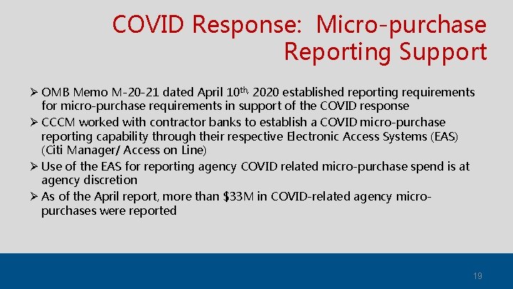 COVID Response: Micro-purchase Reporting Support Ø OMB Memo M-20 -21 dated April 10 th,