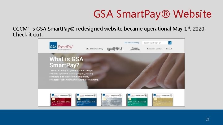 GSA Smart. Pay® Website CCCM’s GSA Smart. Pay® redesigned website became operational May 1