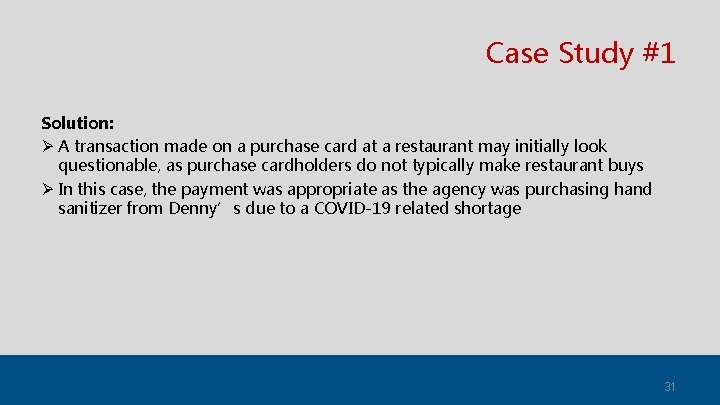 Case Study #1 Solution: Ø A transaction made on a purchase card at a