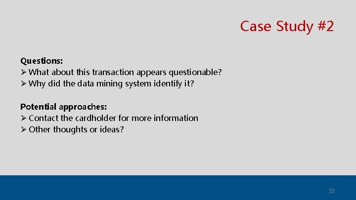 Case Study #2 Questions: Ø What about this transaction appears questionable? Ø Why did