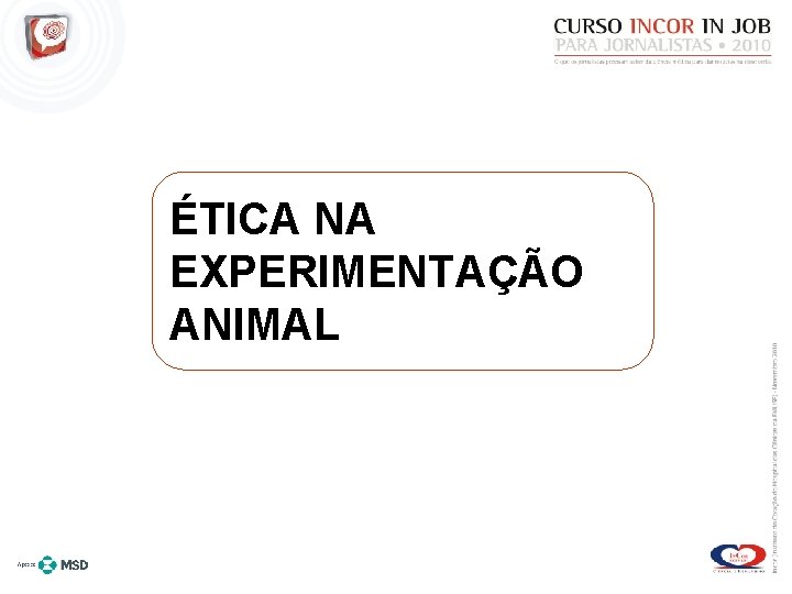 ÉTICA NA EXPERIMENTAÇÃO ANIMAL 