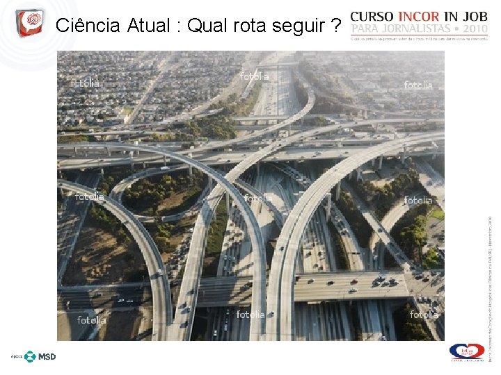 Ciência Atual : Qual rota seguir ? 