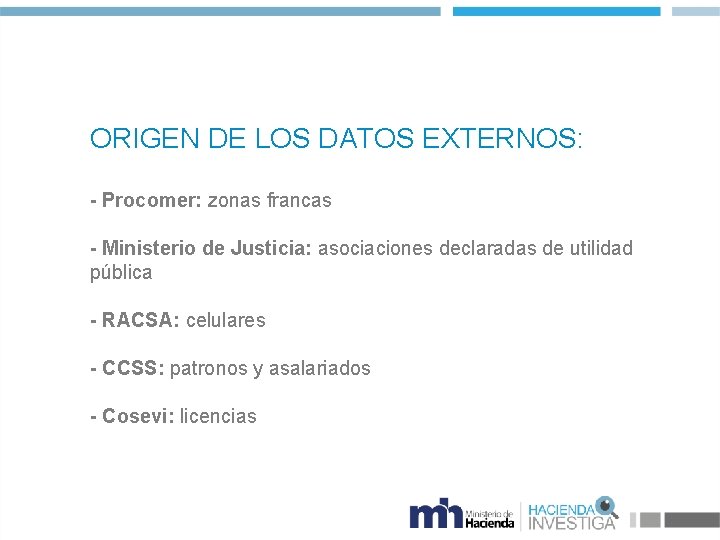 ORIGEN DE LOS DATOS EXTERNOS: - Procomer: zonas francas - Ministerio de Justicia: asociaciones