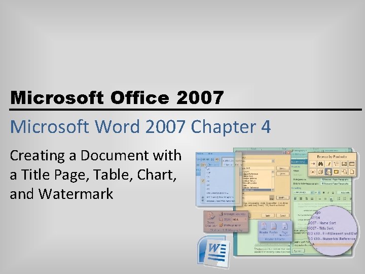 Microsoft Office 2007 Microsoft Word 2007 Chapter 4 Creating a Document with a Title