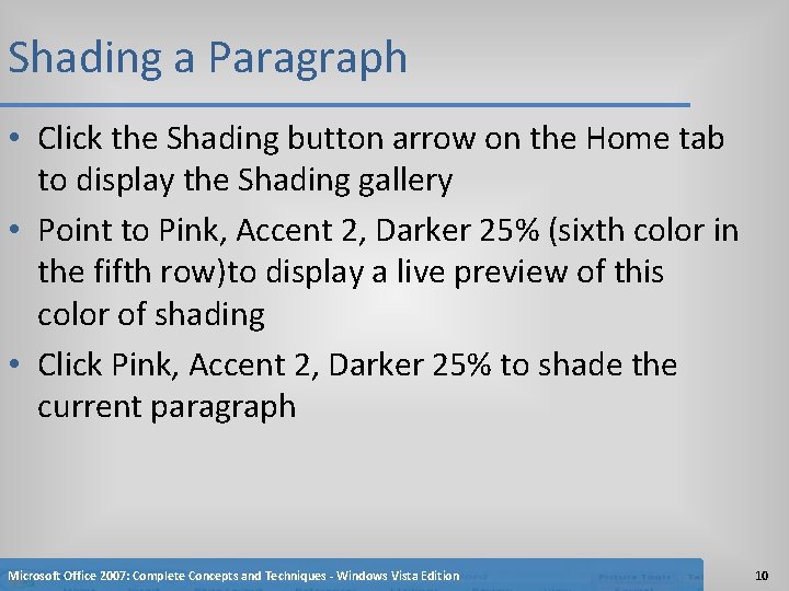 Shading a Paragraph • Click the Shading button arrow on the Home tab to