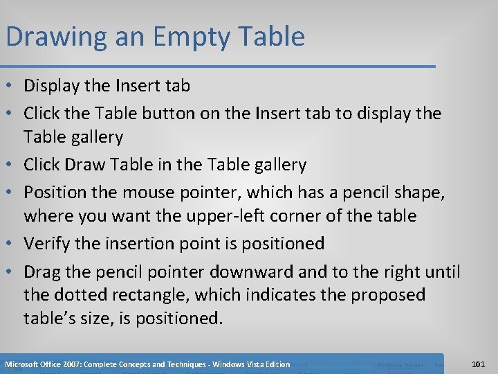 Drawing an Empty Table • Display the Insert tab • Click the Table button