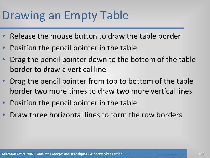 Drawing an Empty Table • Release the mouse button to draw the table border