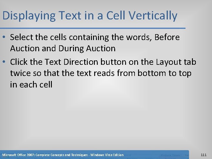 Displaying Text in a Cell Vertically • Select the cells containing the words, Before