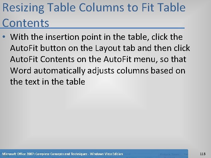 Resizing Table Columns to Fit Table Contents • With the insertion point in the