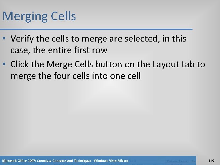 Merging Cells • Verify the cells to merge are selected, in this case, the