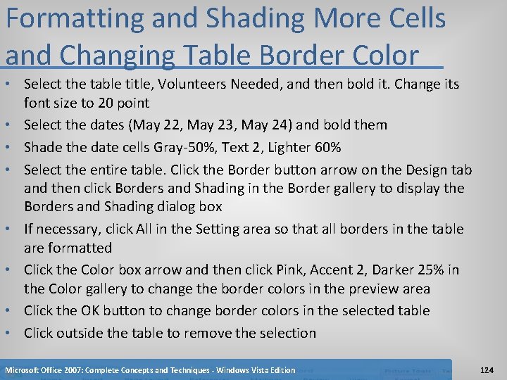 Formatting and Shading More Cells and Changing Table Border Color • Select the table